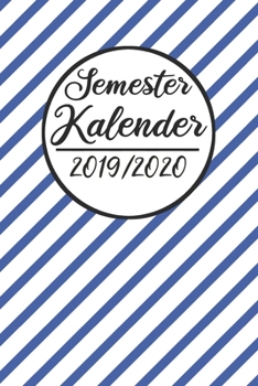 Semester Kalender 2019 / 2020: Semesterplaner 2019 2020 | Studienplaner A5, Semesterkalender, Timer, Uni Planer (German Edition)