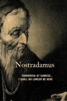Paperback Nostradamus: 'Tomorrow at sunrise ...I shall no longer be here' Book