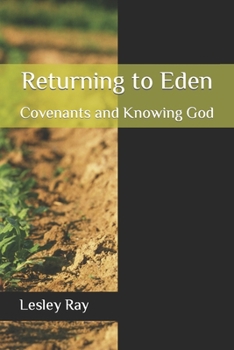 Paperback Returning to Eden: Covenants and Knowing God Book