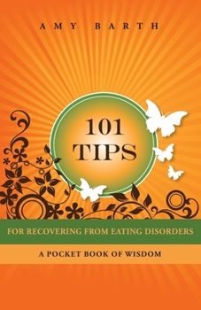 Paperback 101 Tips for Recovering from Eating Disorders: A Pocket Book of Wisdom Book