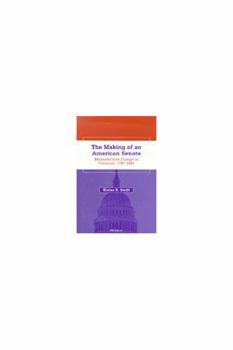 Hardcover The Making of an American Senate: Reconstitutive Change in Congress, 1787-1841 Book