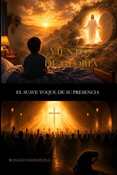 Paperback Vientos de Gloria: El Suave Toque de Su Presencia [Spanish] Book