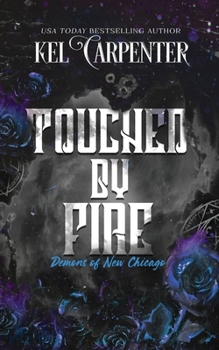 Paperback Touched by Fire: Demons of New Chicago Discreet Edition Book