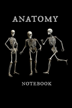 Anatomy Notebook: Funny Skeleton Skull Doctor Surgeon Chiropractor Homework Book Notepad Notebook Composition and Journal Gratitude Dot Diary