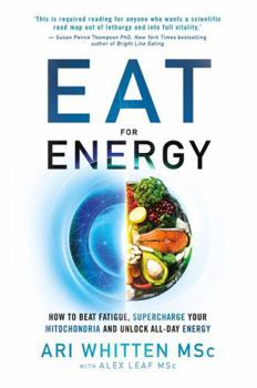 Paperback Eat for Energy: How to Beat Fatigue, Supercharge Your Mitochondria, and Unlock All-Day Energy Book