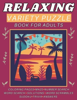Paperback Relaxing Variety Puzzle Book for Adults and Seniors: This Collection Ensures A Delightful Pastime Book