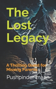 Paperback The Lost Legacy: A Thrilling Quest for Missing Parents Book