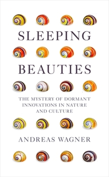 Hardcover Sleeping Beauties: The Mystery of Dormant Innovations in Nature and Culture Book