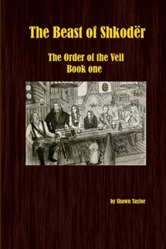 Paperback The Beast of Shkoder: The Order of the Veil Book 1 Book