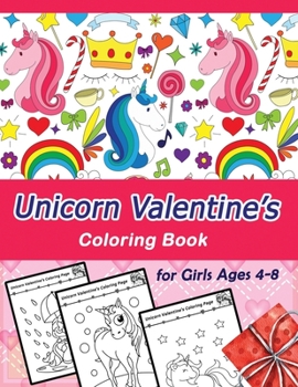 Paperback Unicorn Valentine's Coloring Book for Girls Ages 4-8: Celebrate Love and Friendship with Your Little One with This Cute Book, Valentine's Day Gift, Cu Book