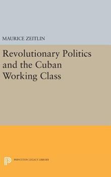 Hardcover Revolutionary Politics and the Cuban Working Class Book