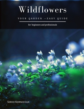 Paperback Wildflowers: Your Garden -Easy Guide Book