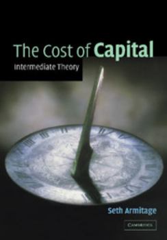 Paperback The Cost of Capital: Intermediate Theory Book