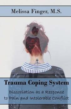 Paperback Trauma Coping System: Dissociation as a Response to Pain and Intolerable Conflict Book