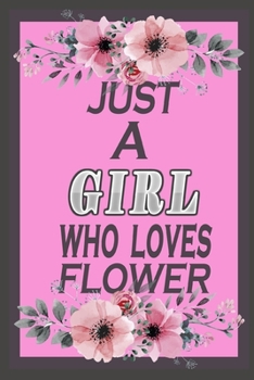 Paperback Just a Girl Who Loves Flower Notebook: Kids Flower Girl Blush Floral Wreath Wedding Bridal and Groom Notebook Wedding Blank College Rule with Lined Jo Book