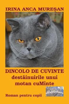 Dincolo de Cuvinte - Destainuirile Unui Motan Cuminte: Roman