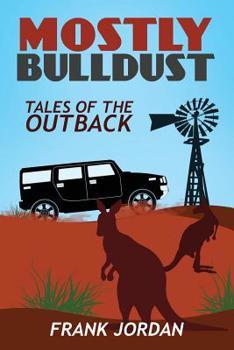 Paperback Mostly Bulldust: Tales of the Outback Book