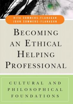 Paperback Becoming an Ethical Helping Professional: Cultural and Philosophical Foundations Book