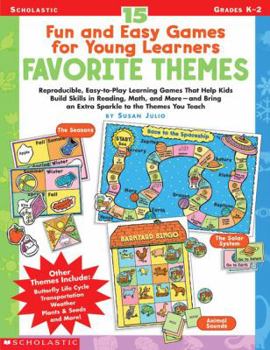 Paperback 15 Fun and Easy Games for Young Learners: Favorite Themes: Reproducible, Easy-To-Play Learning Games That Help Kids Build Skills in Reading, Math, and Book