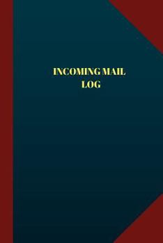 Incoming Mail Log (Logbook, Journal - 124 Pages 6x9 Inches) : Incoming Mail Logbook (Blue Cover, Medium)