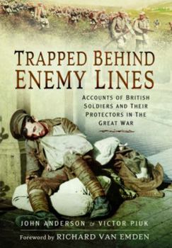 Paperback Trapped Behind Enemy Lines: Accounts of British Soldiers and Their Protectors in the Great War Book
