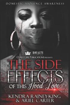 Paperback The Side Effects of This Hood Love: Domestic Violence Anthology Book