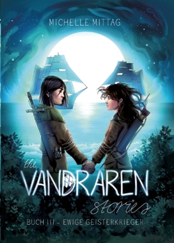 The Vandraren Stories: Buch III - Ewige Geisterkrieger (German Edition)