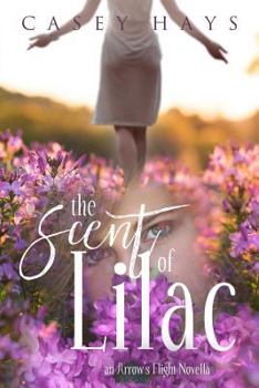 The Scent of Lilac - Book  of the Arrow's Flight