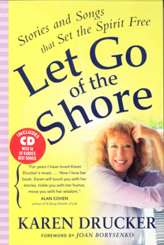 Paperback Let Go of the Shore: Stories and Songs That Set the Spirit Free [With CD (Audio)] Book