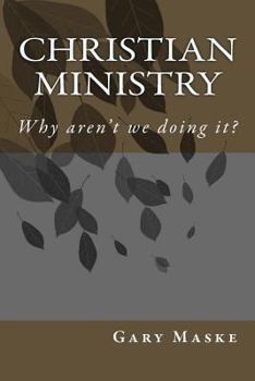 Paperback Christian Ministry: Why aren't we doing it? Book