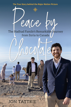 Paperback Peace by Chocolate: The Hadhad Family's Remarkable Journey from Syria to Canada Book