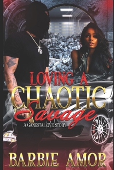 Paperback Loving A Chaotic Savage: A Gangsta Love Story Book