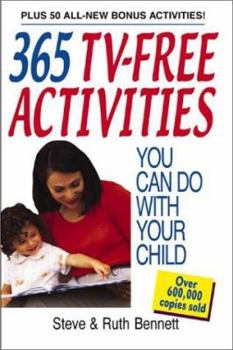 Paperback 365 TV-Free Activities You Can Do with Your Child: Plus 50 All-New Bonus Activities Book
