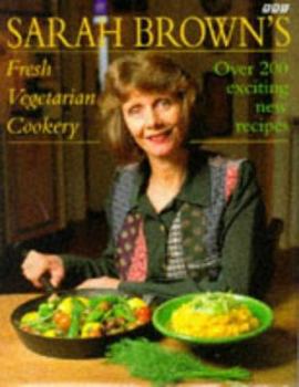 Hardcover Sarah Brown's Fresh Vegetarian Cookery Book