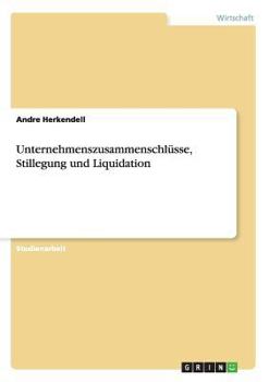Paperback Unternehmenszusammenschlüsse, Stillegung und Liquidation [German] Book