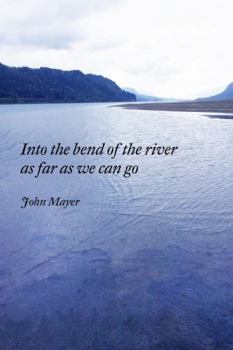 Paperback INto the bend of the river as far as we can go Book