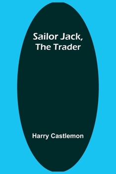 Sailor Jack, the Trader - Book #6 of the War Series