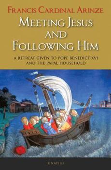 Paperback Meeting Jesus and Following Him: A Retreat Given to Pope Benedict XVI and the Papal Household Book