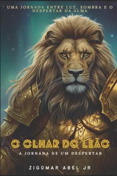 Paperback O olhar do leão: A Jornada de um Despertar [Portuguese] Book