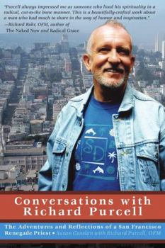 Paperback Conversations with Richard Purcell: The Adventures and Reflections of a San Francisco Renegade Priest Book