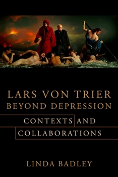 Paperback Lars Von Trier Beyond Depression: Contexts and Collaborations Book