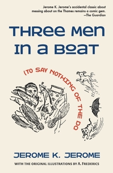 Three Men in a Boat (To Say Nothing of the Dog) - Book #1 of the Three Men