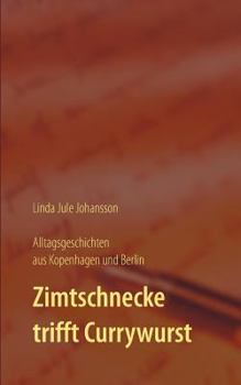 Paperback Zimtschnecke trifft Currywurst - Alltagsgeschichten aus Kopenhagen und Berlin [German] Book