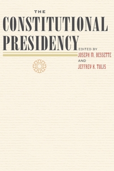 The Constitutional Presidency - Book  of the Johns Hopkins Series in Constitutional Thought