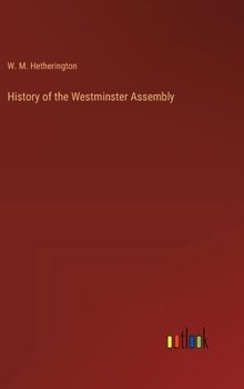 Hardcover History of the Westminster Assembly Book