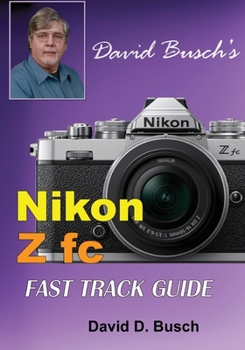 Paperback David Busch's Nikon Z fc FAST TRACK GUIDE: Nikon Z fc Book