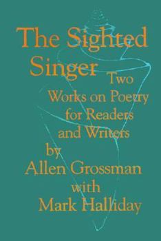 Paperback The Sighted Singer: Two Works on Poetry for Readers and Writers Book