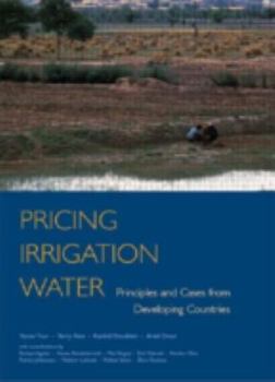 Hardcover Pricing Irrigation Water: Principles and Cases from Developing Countries Book