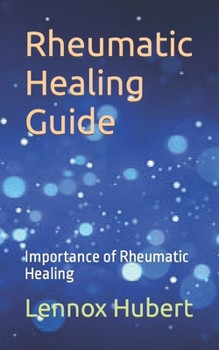 Paperback Rheumatic Healing Guide: Importance of Rheumatic Healing Book