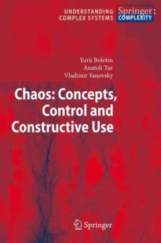 Paperback Chaos: Concepts, Control and Constructive Use Book